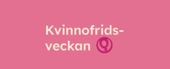 Rosa bakgrund med texten kvinnofridsveckan
